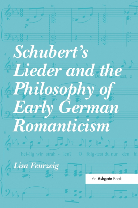 Schubert’s Lieder and the Philosophy of Early German Romanticism