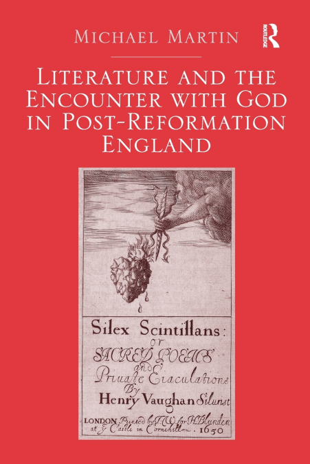 Literature and the Encounter with God in Post-Reformation England