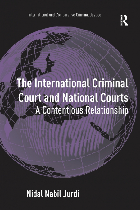 The International Criminal Court and National Courts