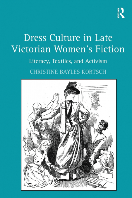 Dress Culture in Late Victorian Women’s Fiction