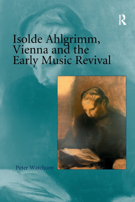 Isolde Ahlgrimm, Vienna and the Early Music Revival