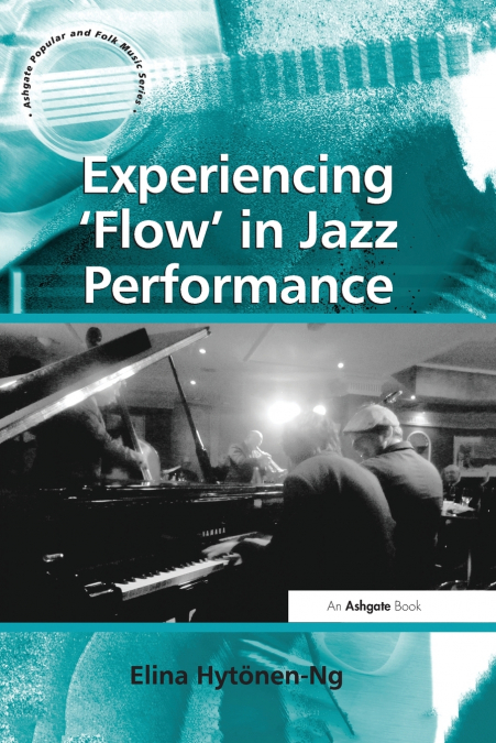 Experiencing ’Flow’ in Jazz Performance