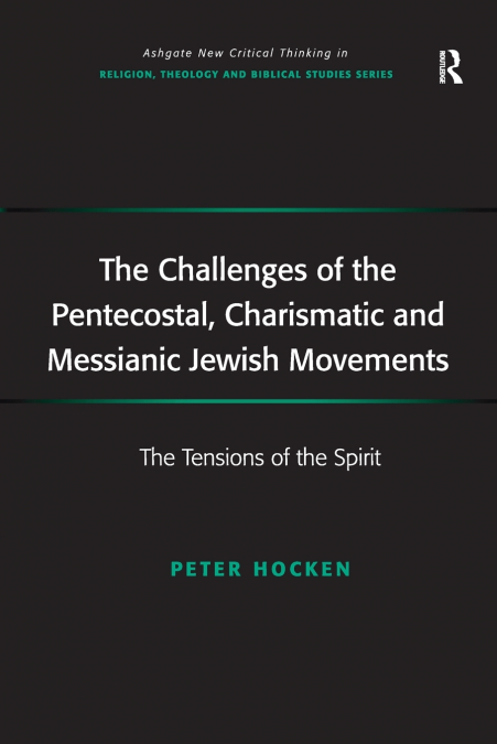 The Challenges of the Pentecostal, Charismatic and Messianic Jewish Movements