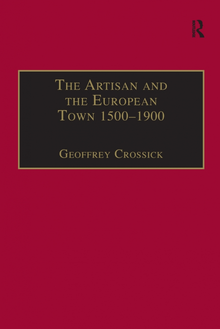 The Artisan and the European Town, 1500-1900
