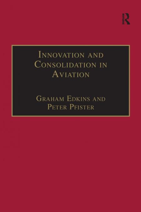 Innovation and Consolidation in Aviation