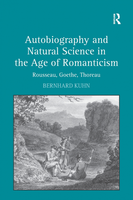 Autobiography and Natural Science in the Age of Romanticism
