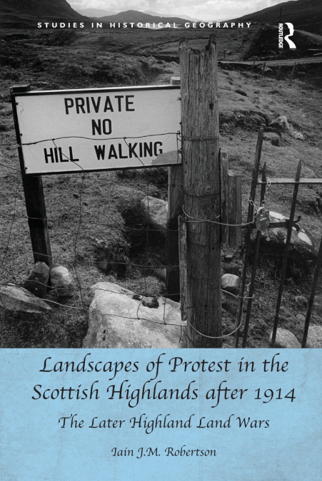 Landscapes of Protest in the Scottish Highlands after 1914