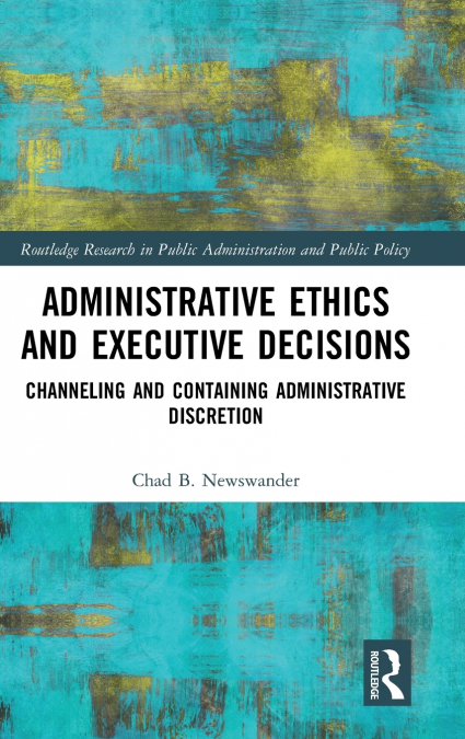 Administrative Ethics and Executive Decisions