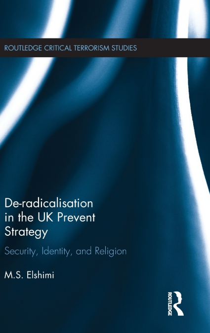 De-Radicalisation in the UK Prevent Strategy