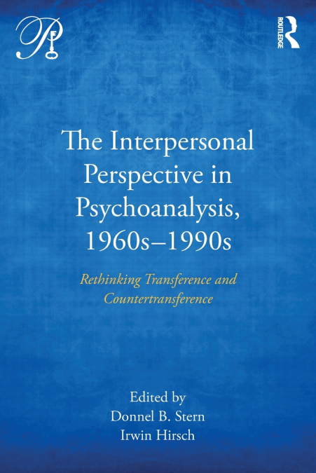 The Interpersonal Perspective in Psychoanalysis, 1960s-1990s