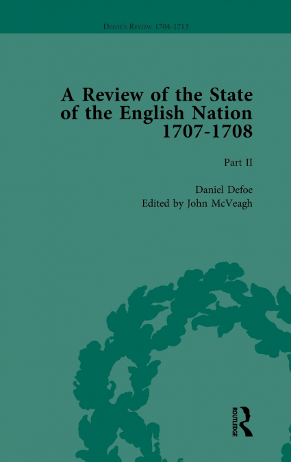 Defoe’s Review 1704-13, Volume 4 (1707), Part II
