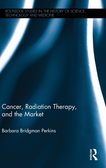 Cancer, Radiation Therapy, and the Market