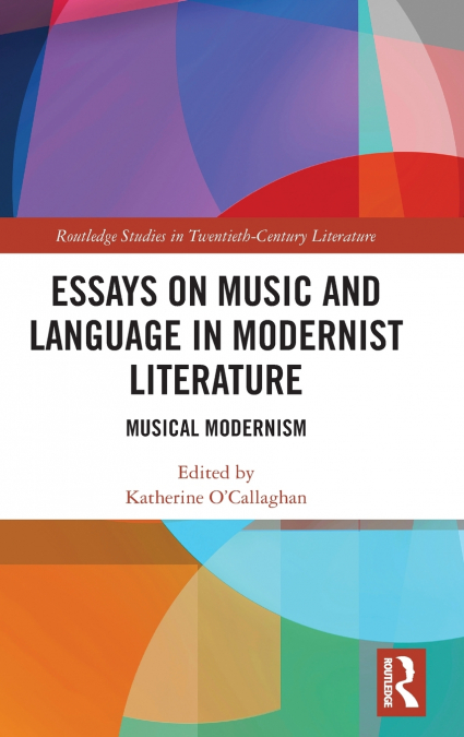 Essays on Music and Language in Modernist Literature