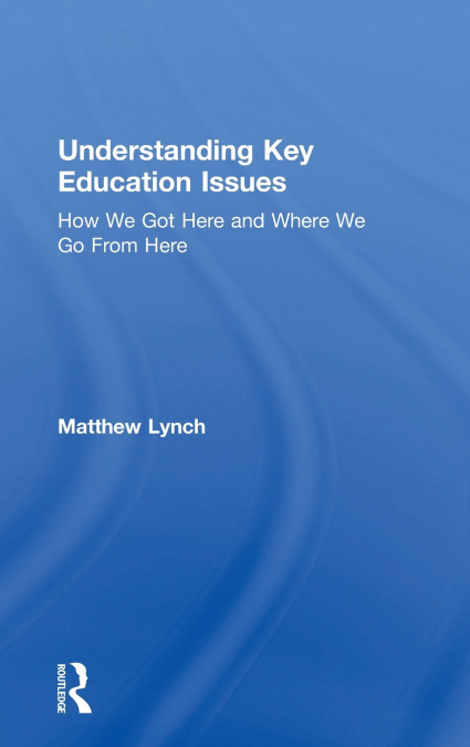 Understanding Key Education Issues