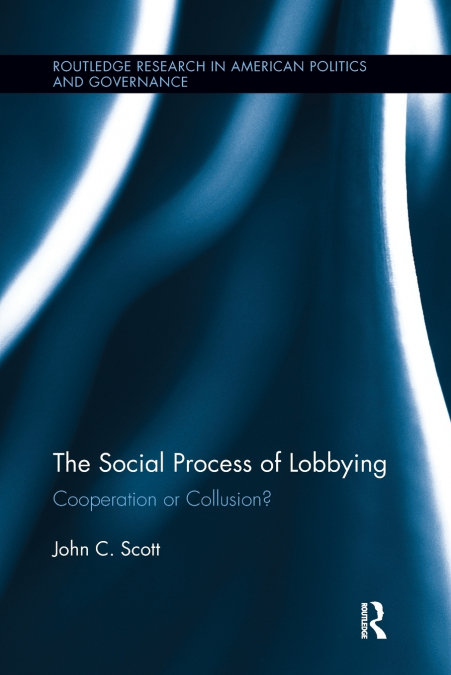 The Social Process of Lobbying