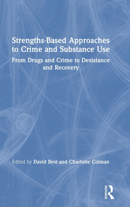 Strengths-Based Approaches to Crime and Substance Use