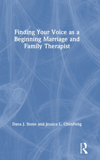 Finding Your Voice as a Beginning Marriage and Family Therapist