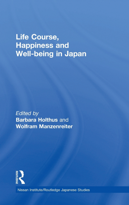 Life Course, Happiness and Well-being in Japan