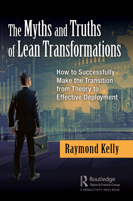 The Myths and Truths of Lean Transformations
