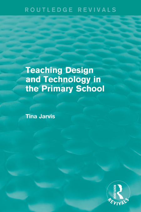 Teaching Design and Technology in the Primary School (1993)