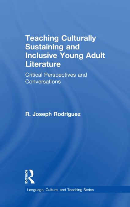 Teaching Culturally Sustaining and Inclusive Young Adult Literature