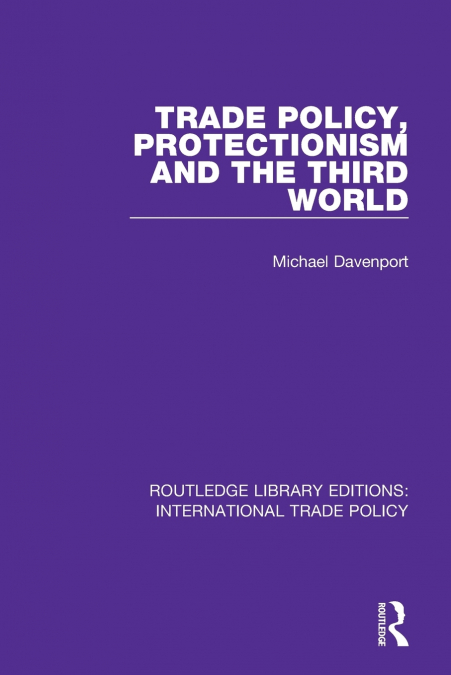 Trade Policy, Protectionism and the Third World