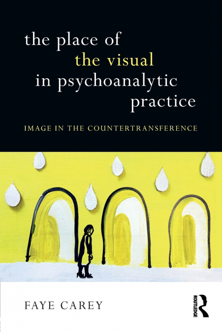 The Place of the Visual in Psychoanalytic Practice