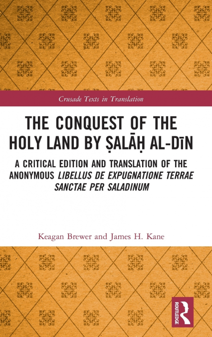 The Conquest of the Holy Land by Ṣalāḥ al-Dīn