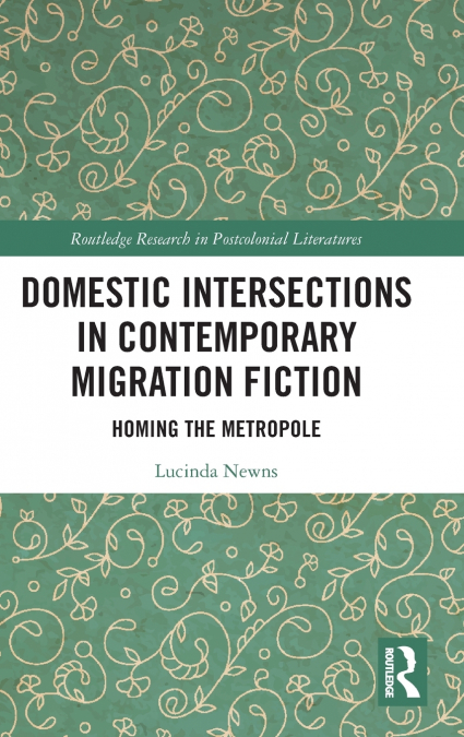 Domestic Intersections in Contemporary Migration Fiction