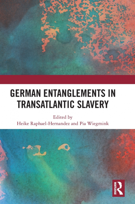 German Entanglements in Transatlantic Slavery