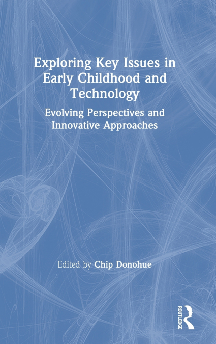 Exploring Key Issues in Early Childhood and Technology