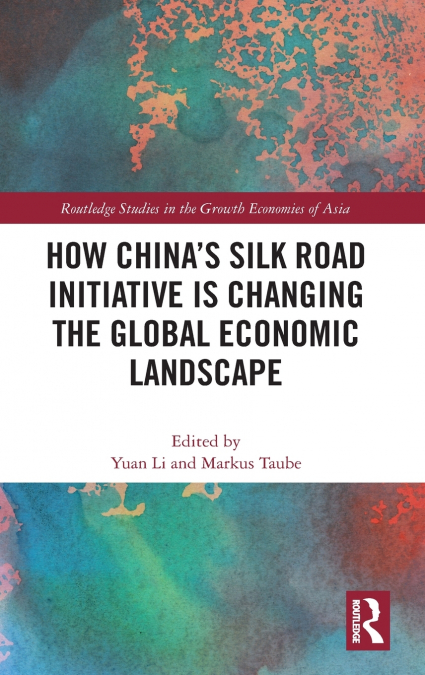How China’s Silk Road Initiative is Changing the Global Economic Landscape