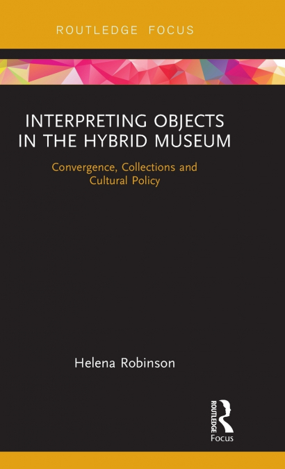 Interpreting Objects in the Hybrid Museum