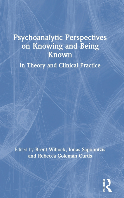 Psychoanalytic Perspectives on Knowing and Being Known