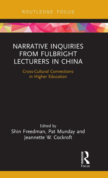 Narrative Inquiries from Fulbright Lecturers in China