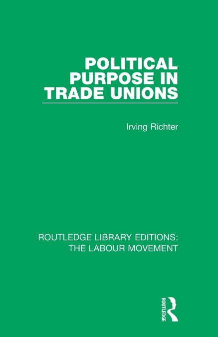 Political Purpose in Trade Unions