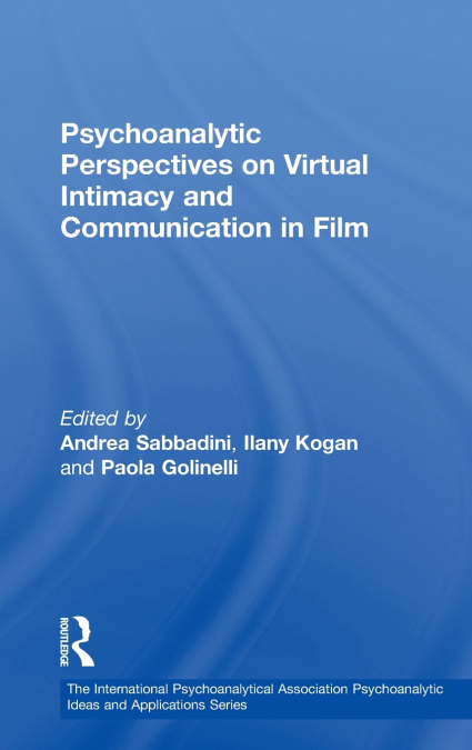 Psychoanalytic Perspectives on Virtual Intimacy and Communication in Film
