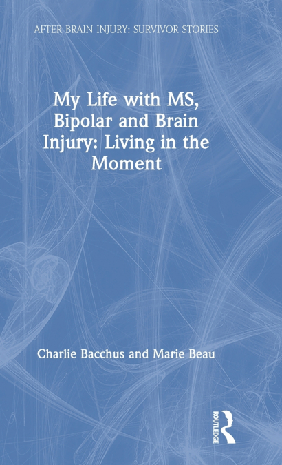 My Life with MS, Bipolar and Brain Injury