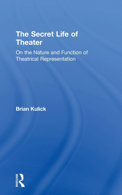 The Secret Life of Theater
