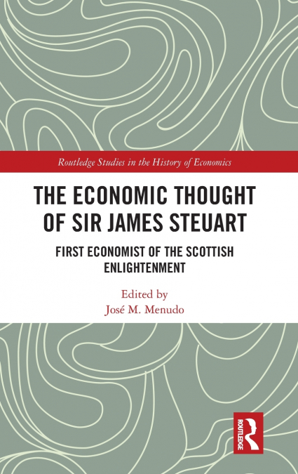 The Economic Thought of Sir James Steuart