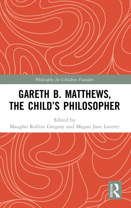 Gareth B. Matthews, The Child’s Philosopher