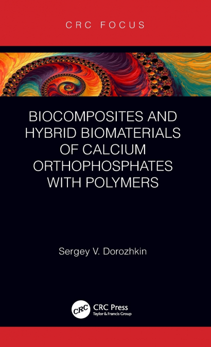 Biocomposites and Hybrid Biomaterials of Calcium Orthophosphates with Polymers