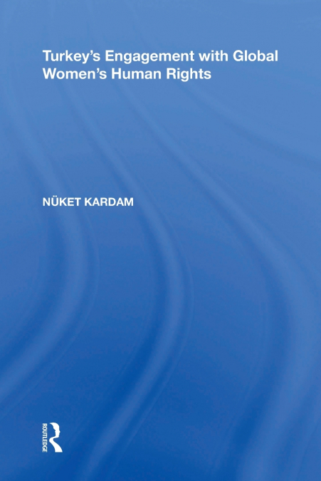 Turkey’s Engagement with Global Women’s Human Rights
