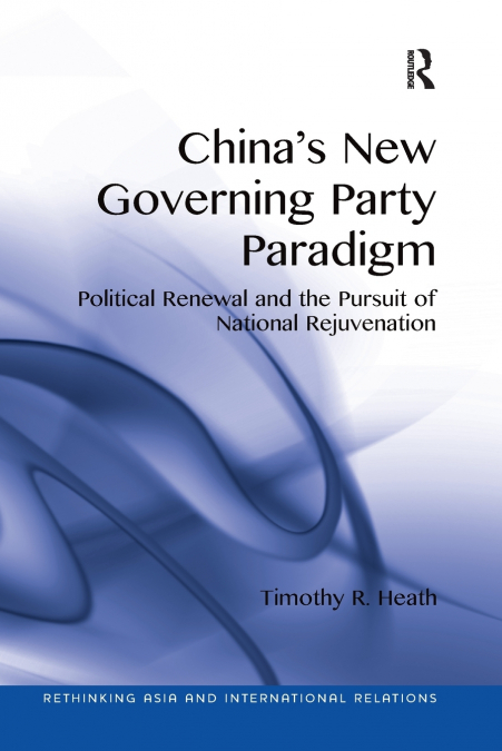 China’s New Governing Party Paradigm