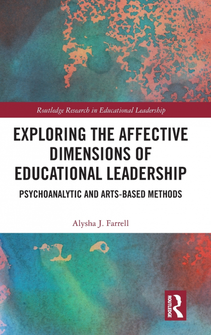 Exploring the Affective Dimensions of Educational Leadership