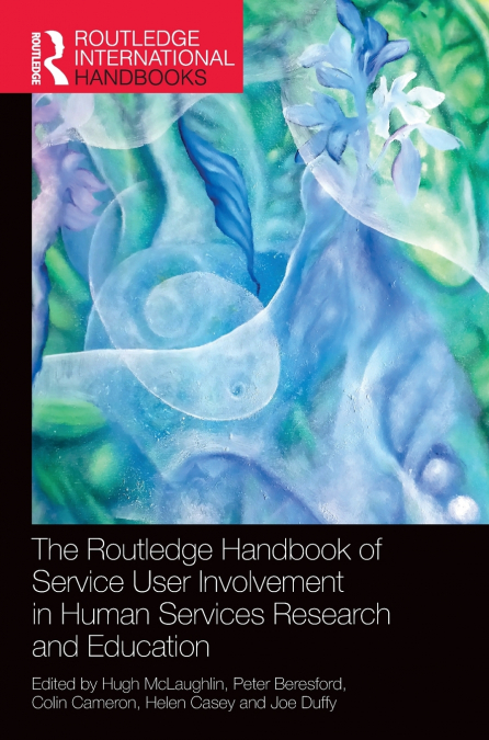 The Routledge Handbook of Service User Involvement in Human Services Research and Education
