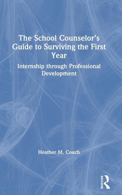 The School Counselor’s Guide to Surviving the First Year