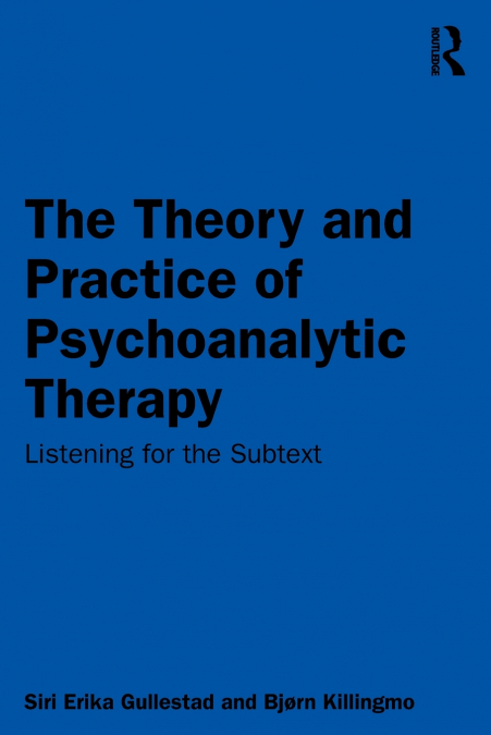 The Theory and Practice of Psychoanalytic Therapy