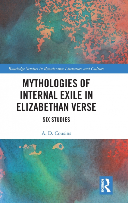 Mythologies of Internal Exile in Elizabethan Verse