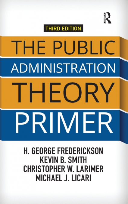 The Public Administration Theory Primer